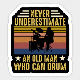 Vintage Never Underestimate An Old Man Who Can Drum Sticker